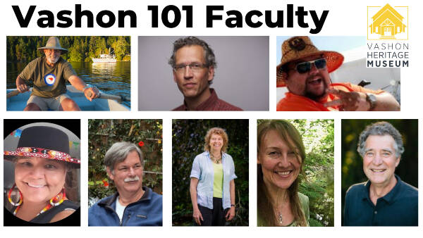 Speakers for the Heritage Museum’s “Vashon 101” series include (top, left to right) Bruce Haulman, Patrick Christie, Brandon Reyon, and (bottom, left to right) Binah McCloud, Tom DeVries, Alice Larson, Bianca Perla and Steve Bergman (Courtesy Photos).